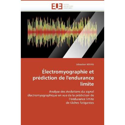 Électromyographie et prédiction de l'endurance limite, Fachbücher von Sébastien Boyas
