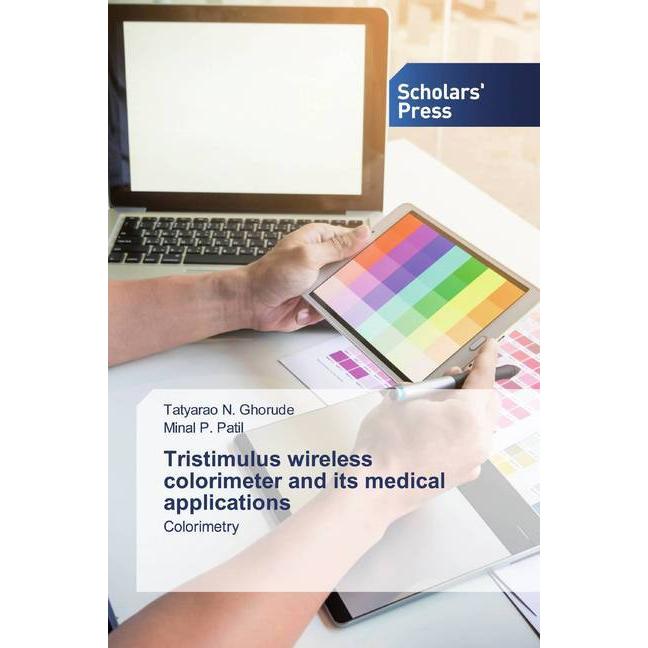 Tristimulus wireless colorimeter and its medical applications, Fachbücher von Tatyarao N. Ghorude, Minal P. Patil