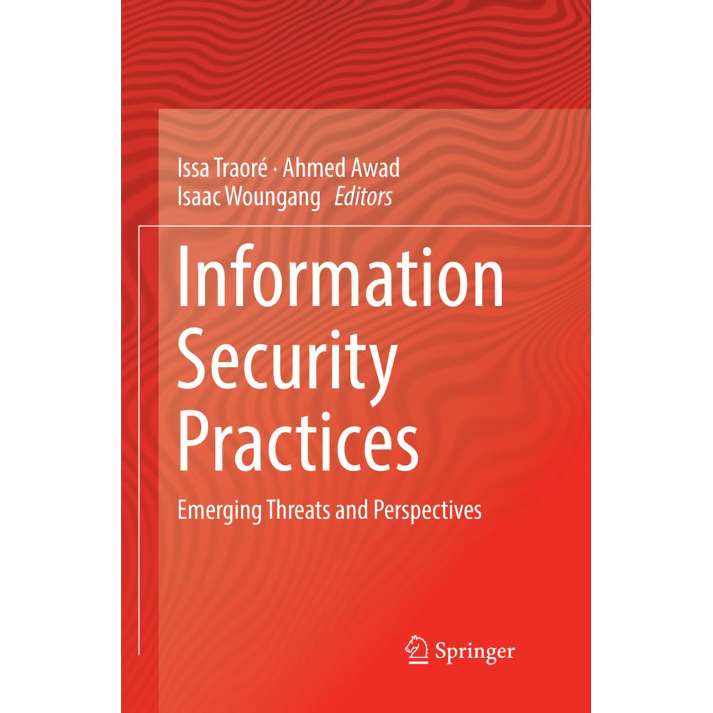 Information Security Practices, Fachbücher von Isaac Woungang, Ahmed Awad, Issa Traoré