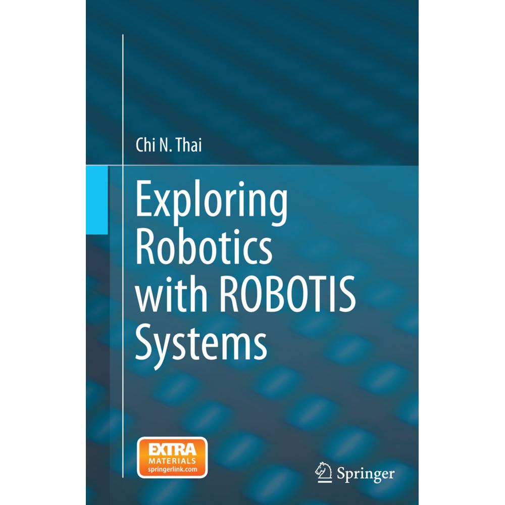 Exploring Robotics with ROBOTIS Systems, Fachbücher von Chi N. Thai