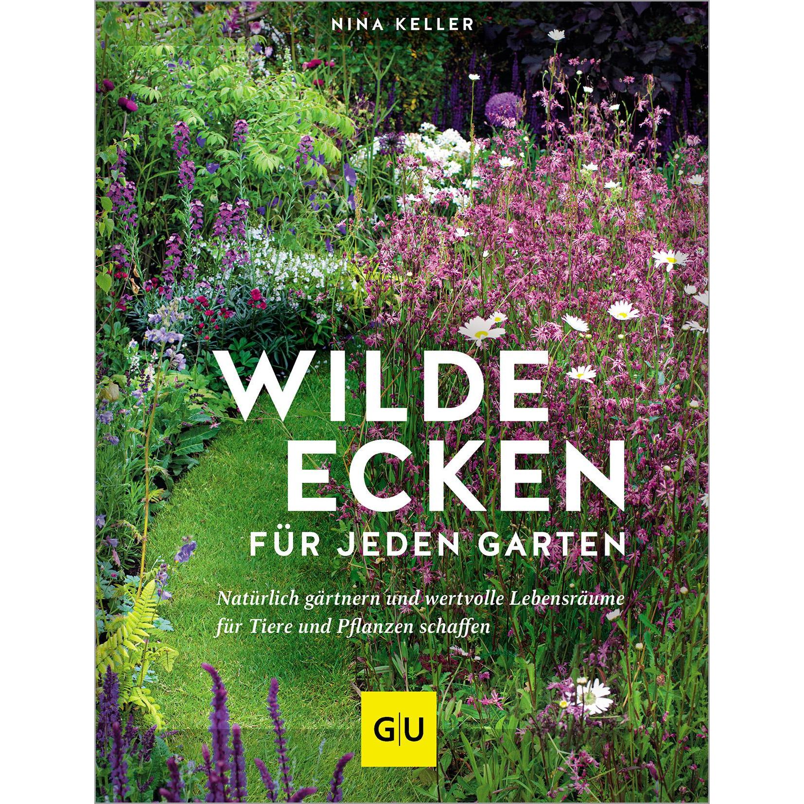 Wilde Ecken für jeden Garten, Ratgeber von Nina Keller