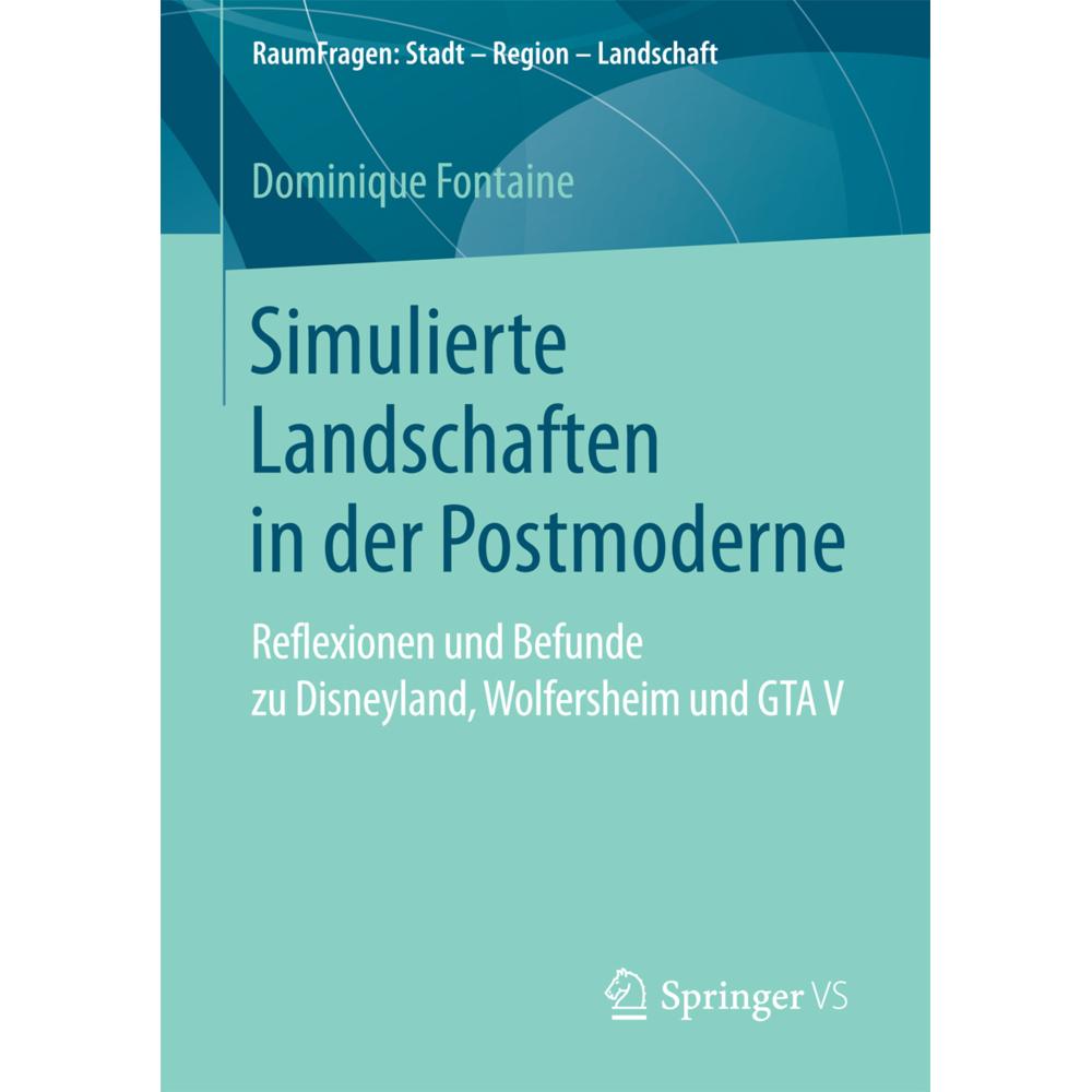 Simulierte Landschaften in der Postmoderne, Fachbücher von Dominique Fontaine