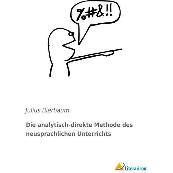 Die analytisch-direkte Methode des neusprachlichen Unterrichts, Fachbücher von Julius Bierbaum