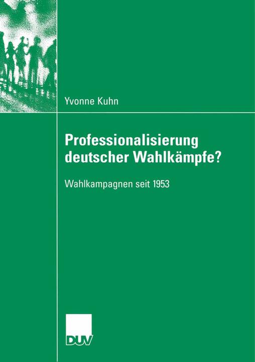 Produktbild Professionalisierung deutscher Wahlkämpfe? (Deutsch, Yvonne Kuhn, 2007)