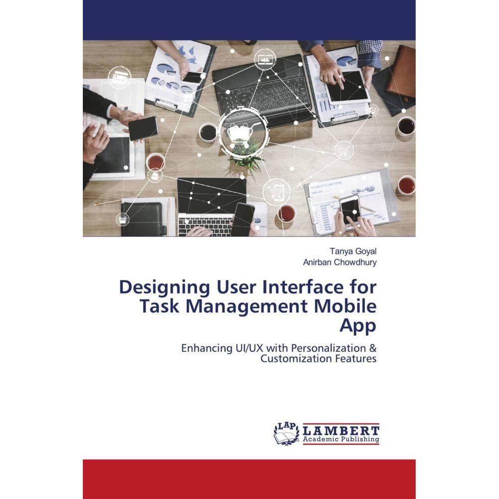 Designing User Interface for Task Management Mobile App, Fachbücher von Anirban Chowdhury, Tanya Goyal