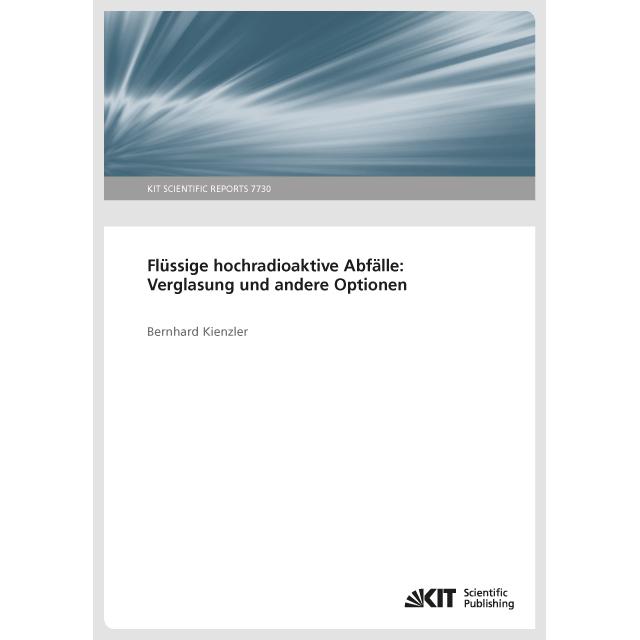 Flüssige hochradioaktiver Abfälle: Verglasung und andere Optionen, Fachbücher von Bernhard Kienzler