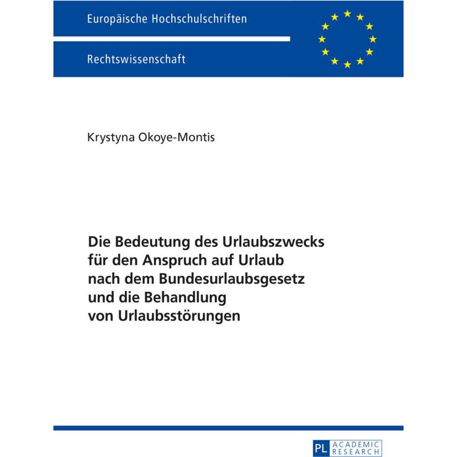 Die Bedeutung des Urlaubszwecks für den Anspruch auf Urlaub nach dem Bundesurlaubsgesetz und die Beh, Fachbücher von Kry...