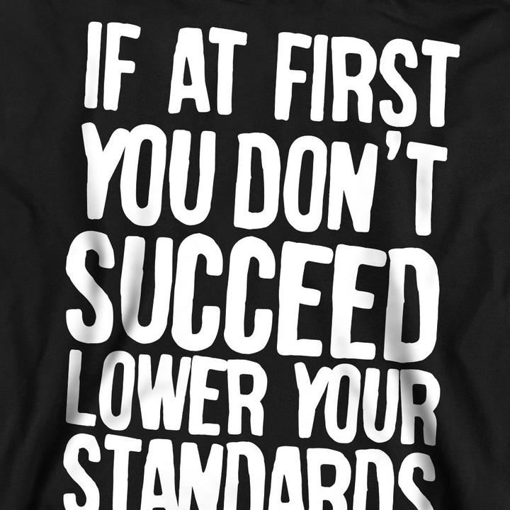 Actual product image Unisex Adult Lower Your Standards Sweatshirt (L)