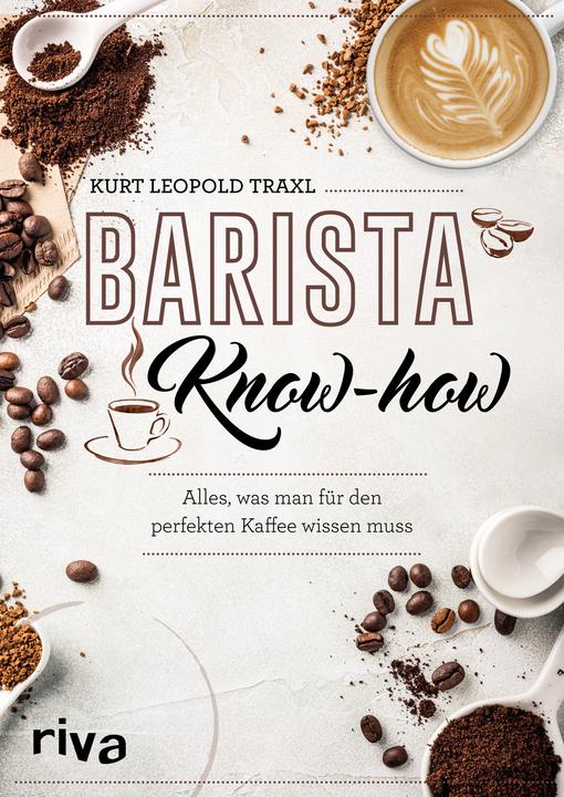 Produktbild Barista-Know-how (Deutsch, Kurt Leopold Traxl, 2018)