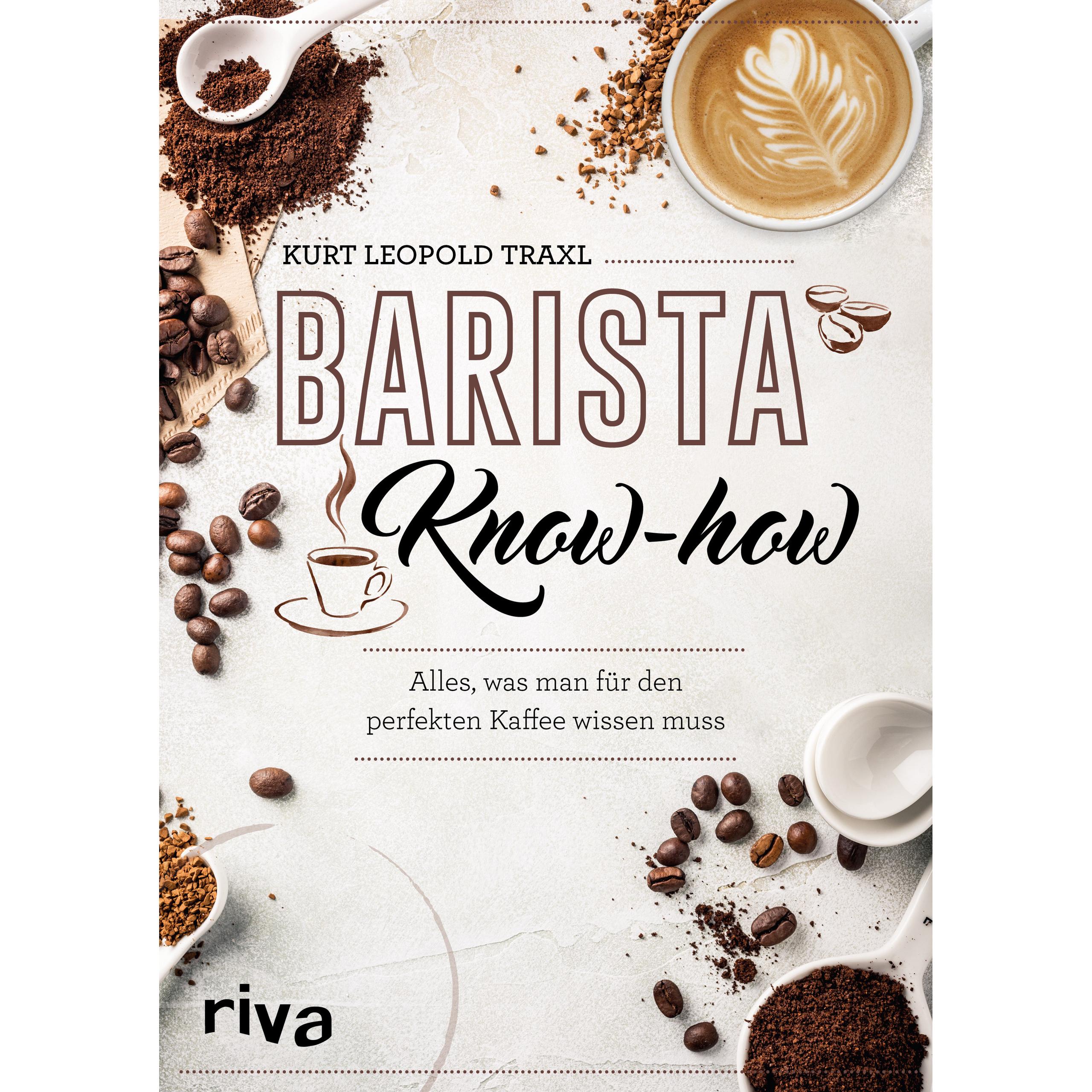 Barista-Know-how, Ratgeber von Kurt Leopold Traxl