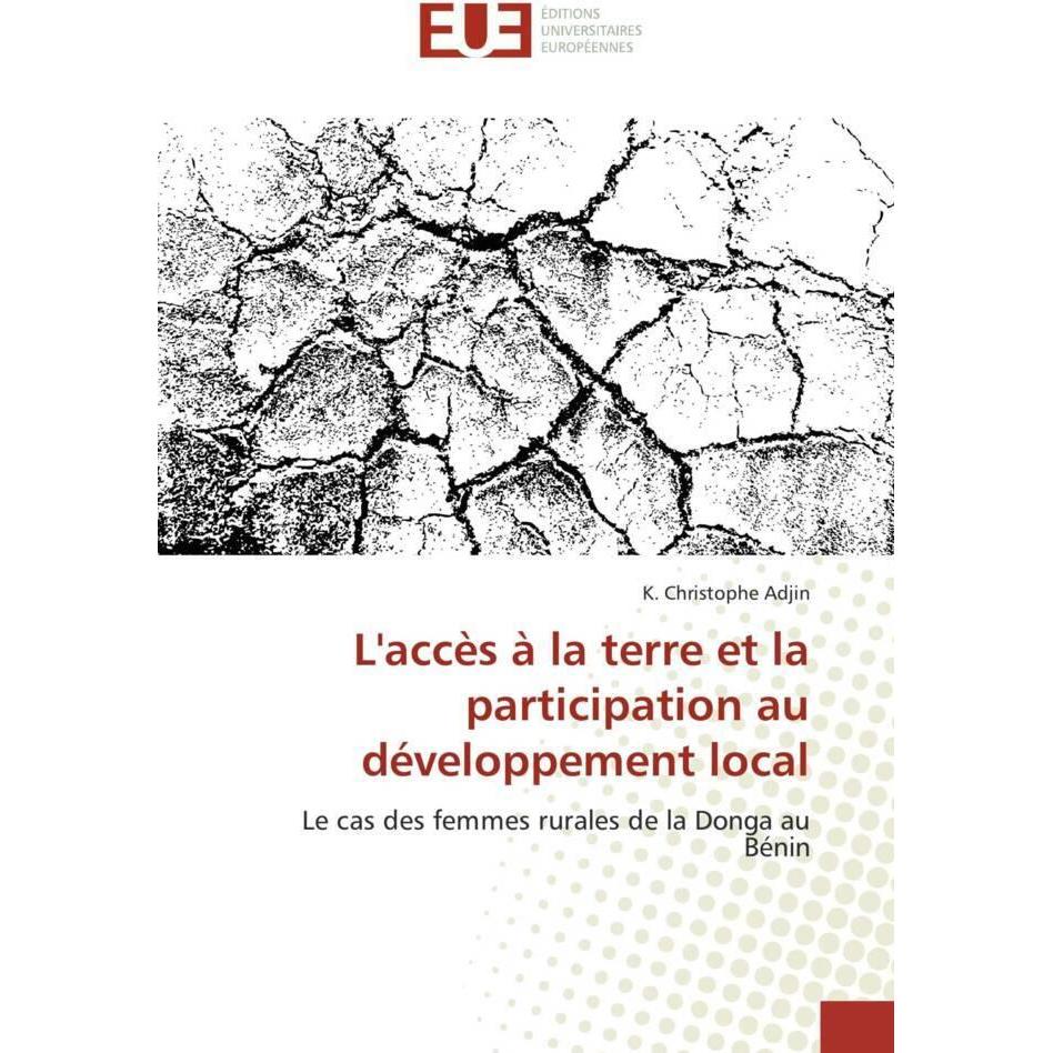 L'accès à la terre et la participation au développement local, Fachbücher von K. Christophe Adjin