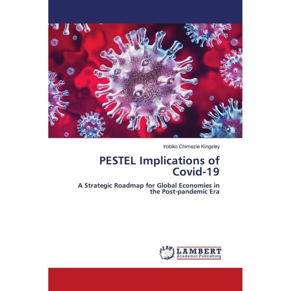 PESTEL Implications of Covid-19, Fachbücher von Irobiko Chimezie Kingsley