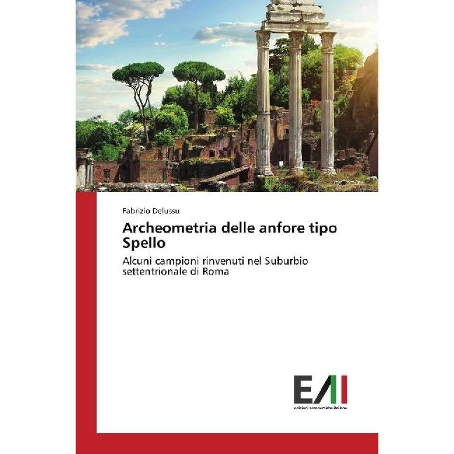 Archeometria delle anfore tipo Spello, Fachbücher von Fabrizio Delussu