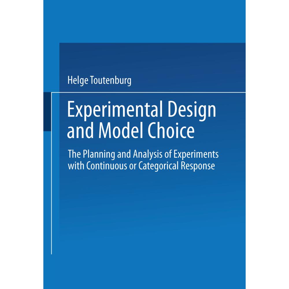 Experimental Design and Model Choice, Fachbücher von Helge Toutenburg