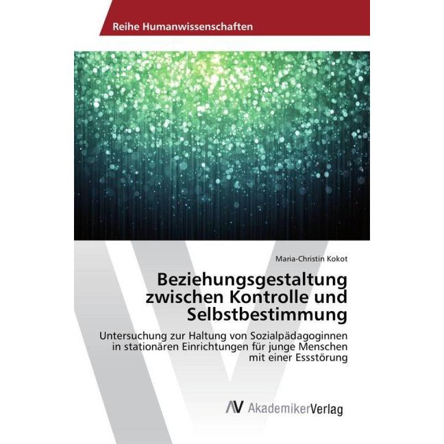 Beziehungsgestaltung zwischen Kontrolle und Selbstbestimmung, Fachbücher von Maria-Christin Kokot