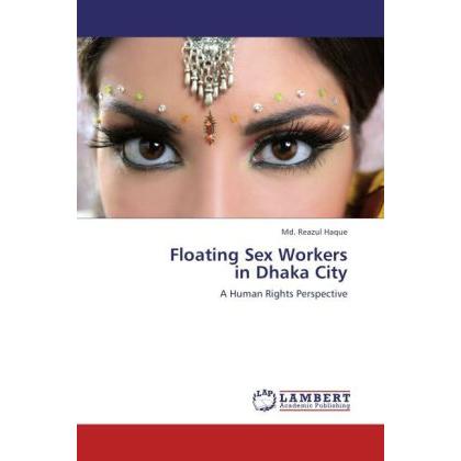 Floating Sex Workers in Dhaka City, Fachbücher von Md. Reazul Haque