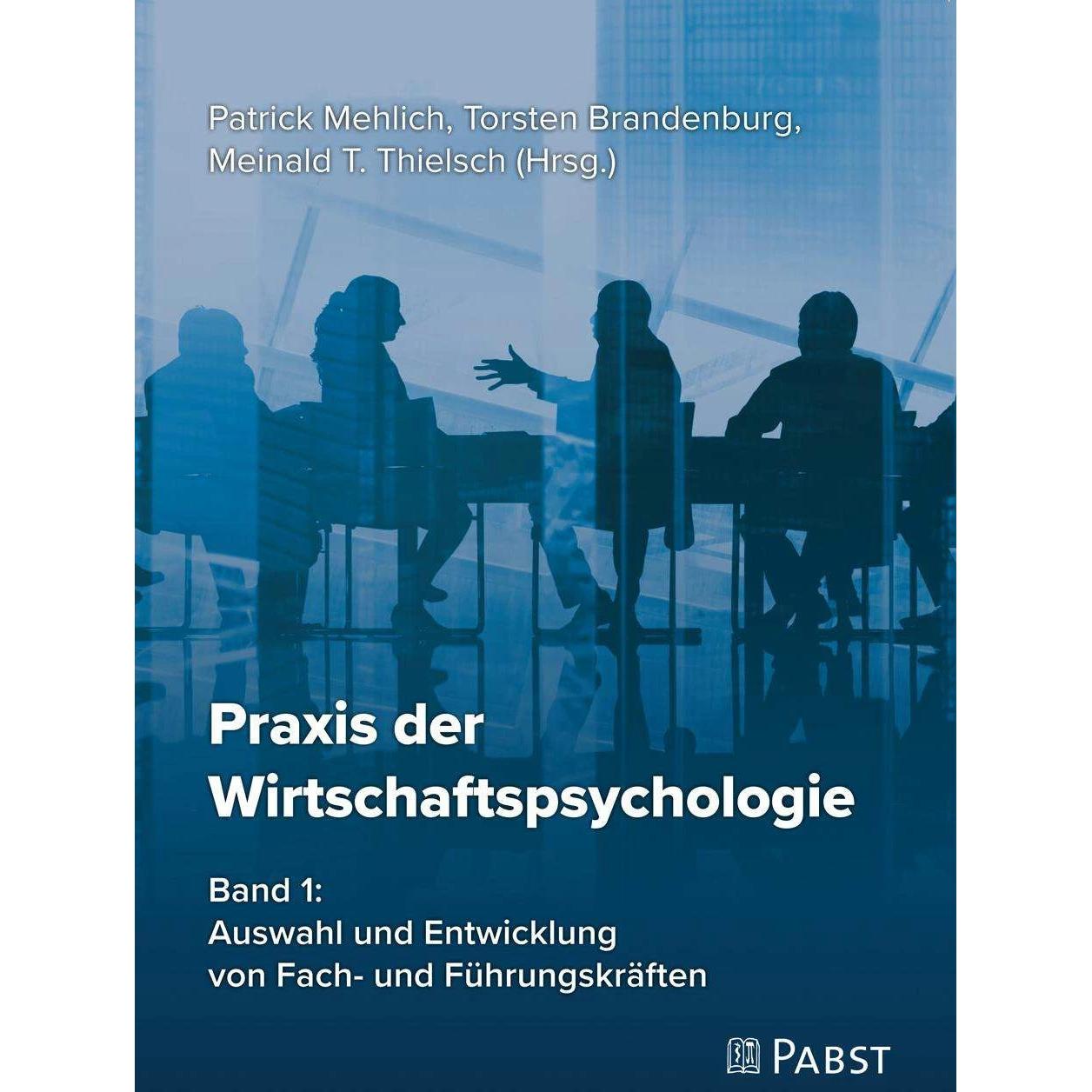 Praxis der Wirtschaftspsychologie, Fachbücher von Meinald T. Thielsch, Patrick Mehlich, Torsten Brandenburg