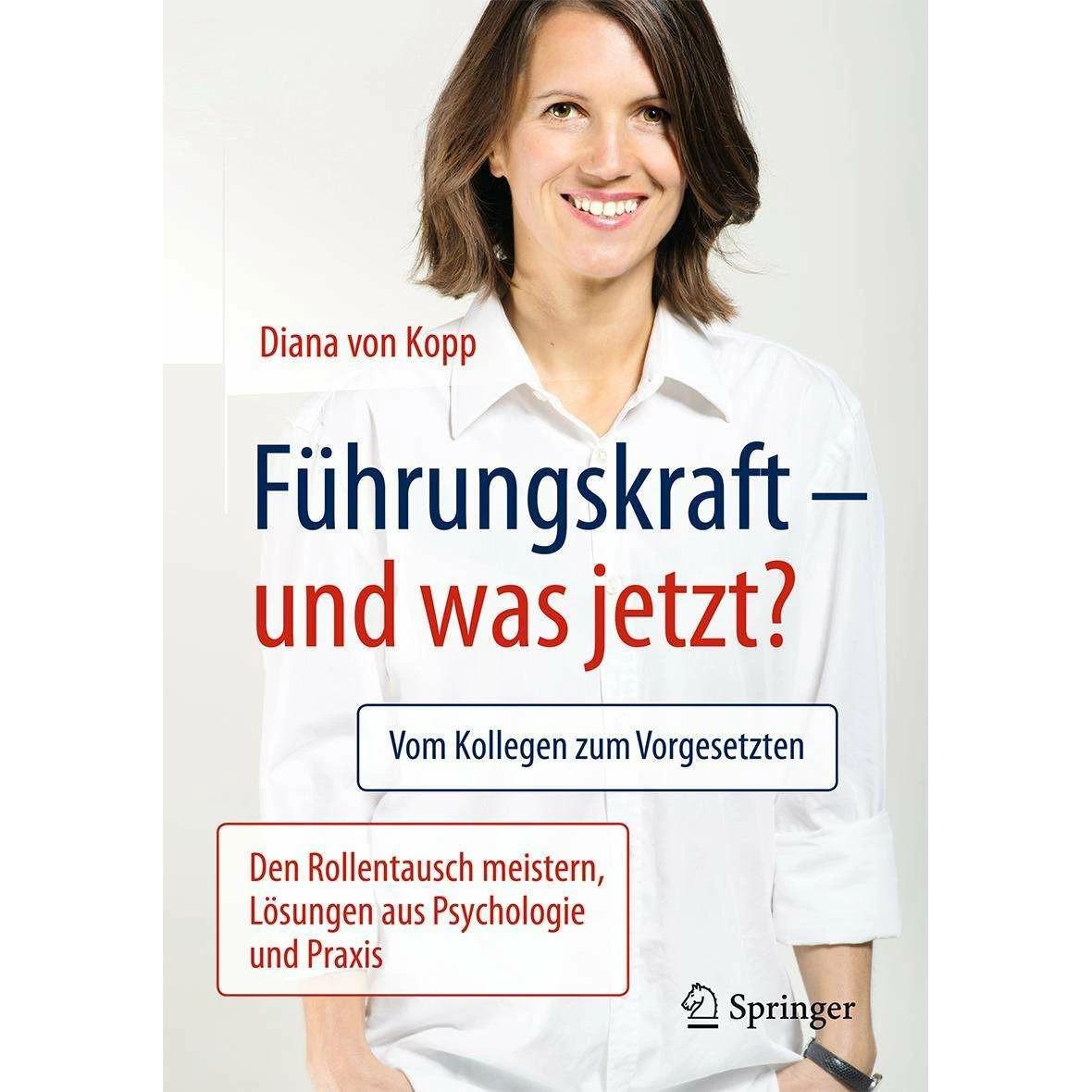 Führungskraft - und was jetzt?, Fachbücher von Diana von Kopp