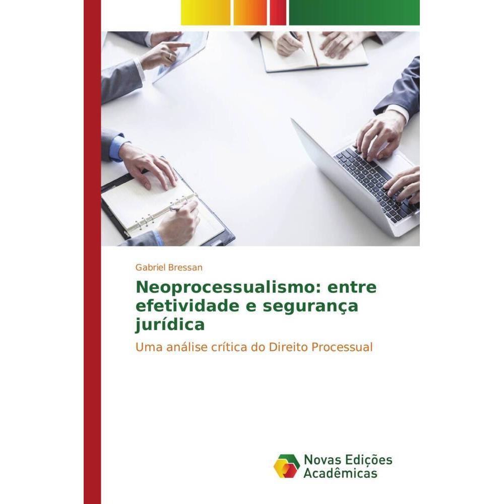 Neoprocessualismo: entre efetividade e segurança jurídica, Fachbücher