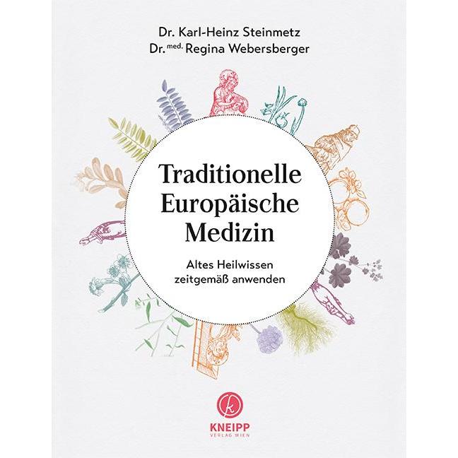 Traditionelle Europäische Medizin, Ratgeber von Regina Webersberger, Karl-Heinz Steinmetz