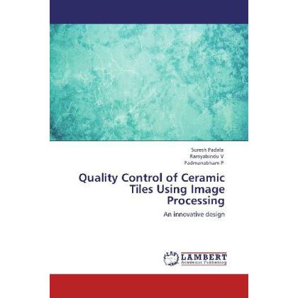 Quality Control of Ceramic Tiles Using Image Processing, Fachbücher