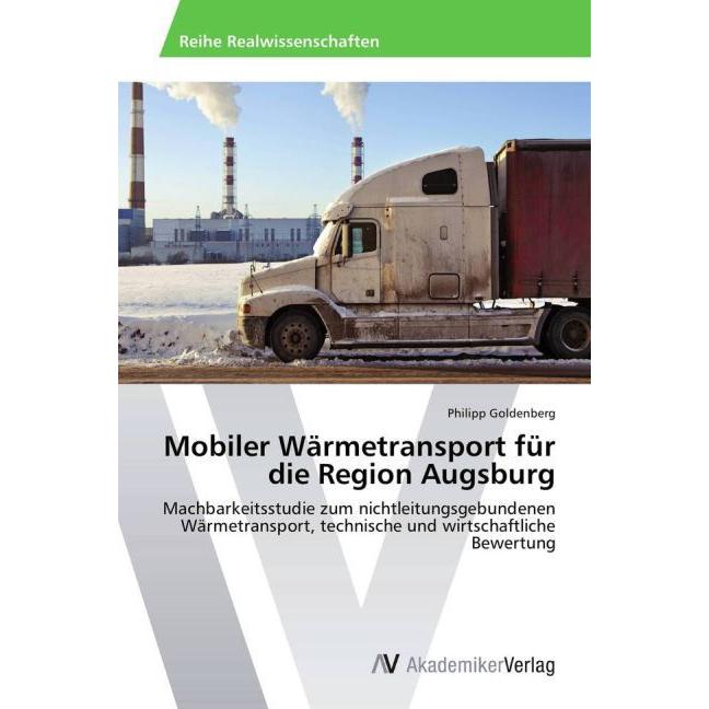 Mobiler Wärmetransport für die Region Augsburg, Fachbücher von Philipp Goldenberg