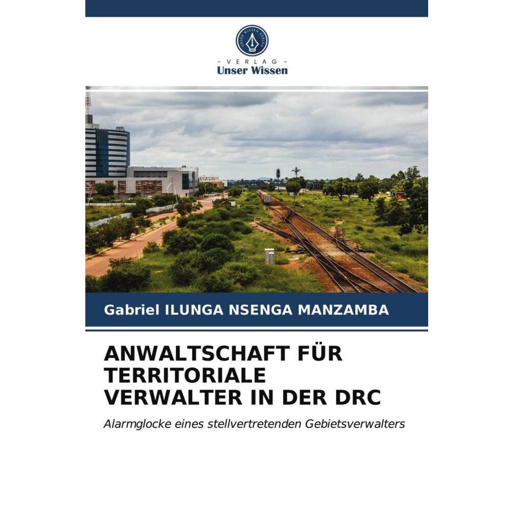 Anwaltschaft Für Territoriale Verwalter In Der Drc, Fachbücher von Gabriel ILUNGA NSENGA MANZAMBA