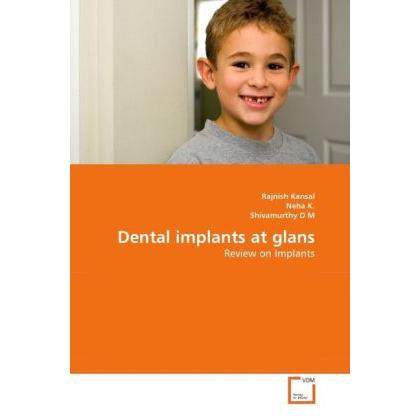 Dental implants at glans, Fachbücher von Rajnish Kansal, Shivamurthy D M, Neha K.