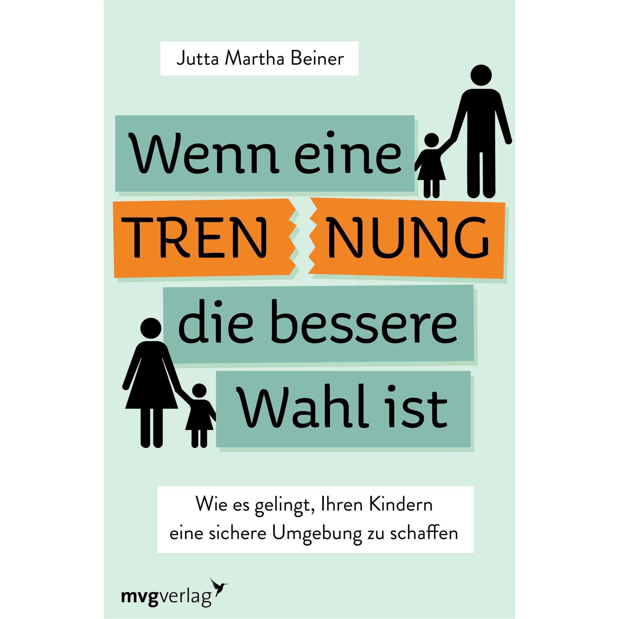 Wenn eine Trennung die bessere Wahl ist, Ratgeber von Jutta Martha Beiner