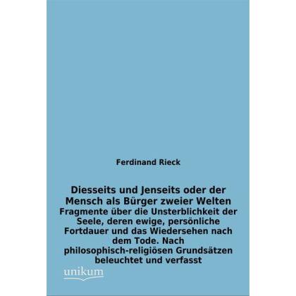 Diesseits und Jenseits oder der Mensch als Bürger zweier Welten, Sachbücher