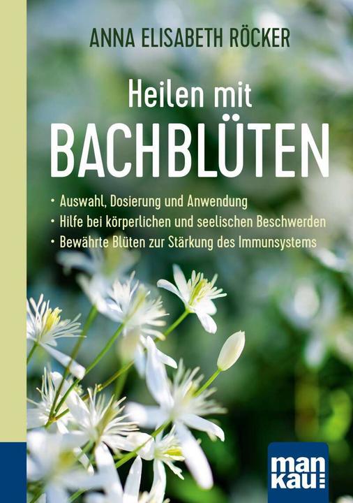 Produktbild Heilen mit Bachblüten. Kompakt-Ratgeber (Deutsch, Anna Elisabeth Röcker, 2022)