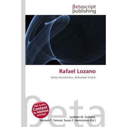 Rafael Lozano, Ratgeber von Lambert M. Surhone, Mariam T. Tennoe, Susan F. Henssonow