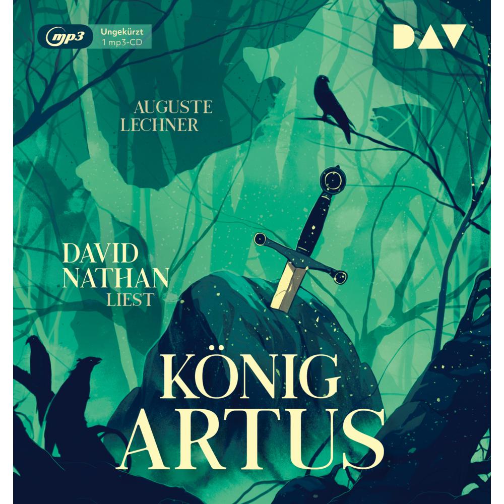 König Artus – Die Geschichte von Artus, seinem geheimnisvollen Ratgeber Merlin und den Rittern der, Hörbücher von August...