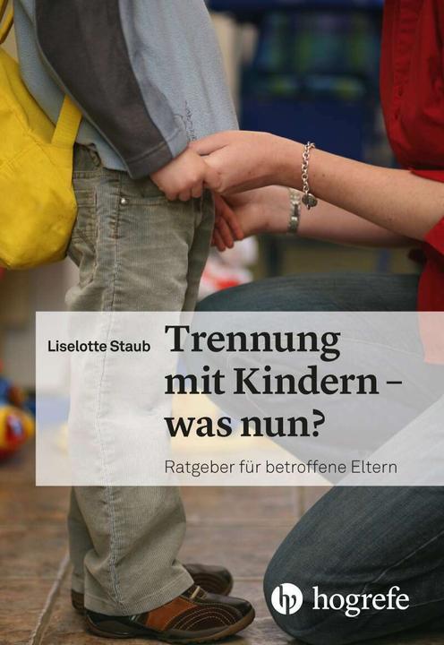 Produktbild Trennung mit Kindern was nun? (Deutsch, Liselotte Staub, 2018)