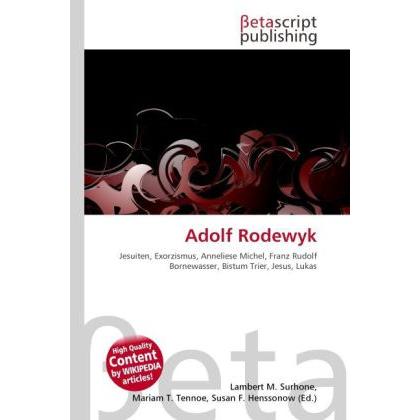 Adolf Rodewyk, Sachbücher von Lambert M. Surhone, Mariam T. Tennoe, Susan F. Henssonow