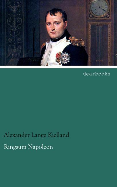 Produktbild Ringsum Napoleon (Deutsch, Alexander Lange Kielland, 2013)