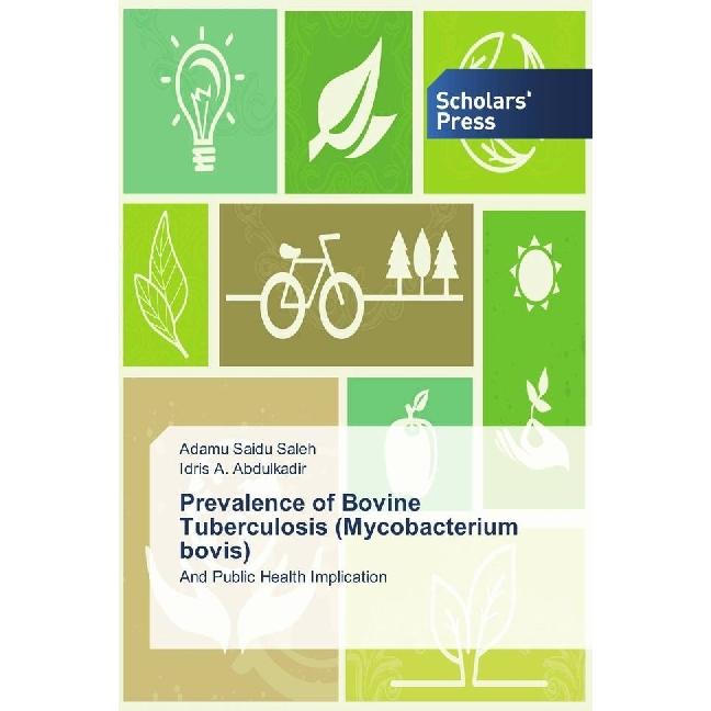 Prevalence of Bovine Tuberculosis (Mycobacterium bovis), Fachbücher von Idris A. Abdulkadir, Adamu Saidu Saleh