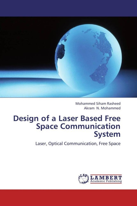 Actual product image Design of a Laser Based Free Space Communication System (German, Mohammed Siham Rasheed, Akram N. Mohammed, 2012)
