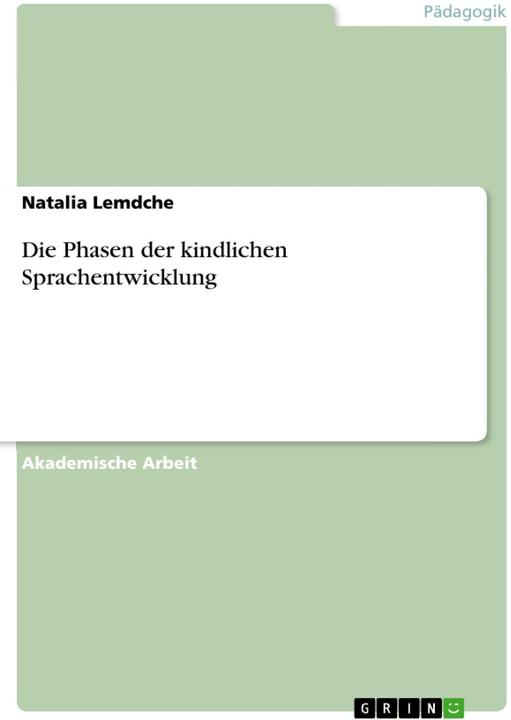Produktbild Die Phasen der kindlichen Sprachentwicklung (Deutsch, Natalia Lemdche, 2017)