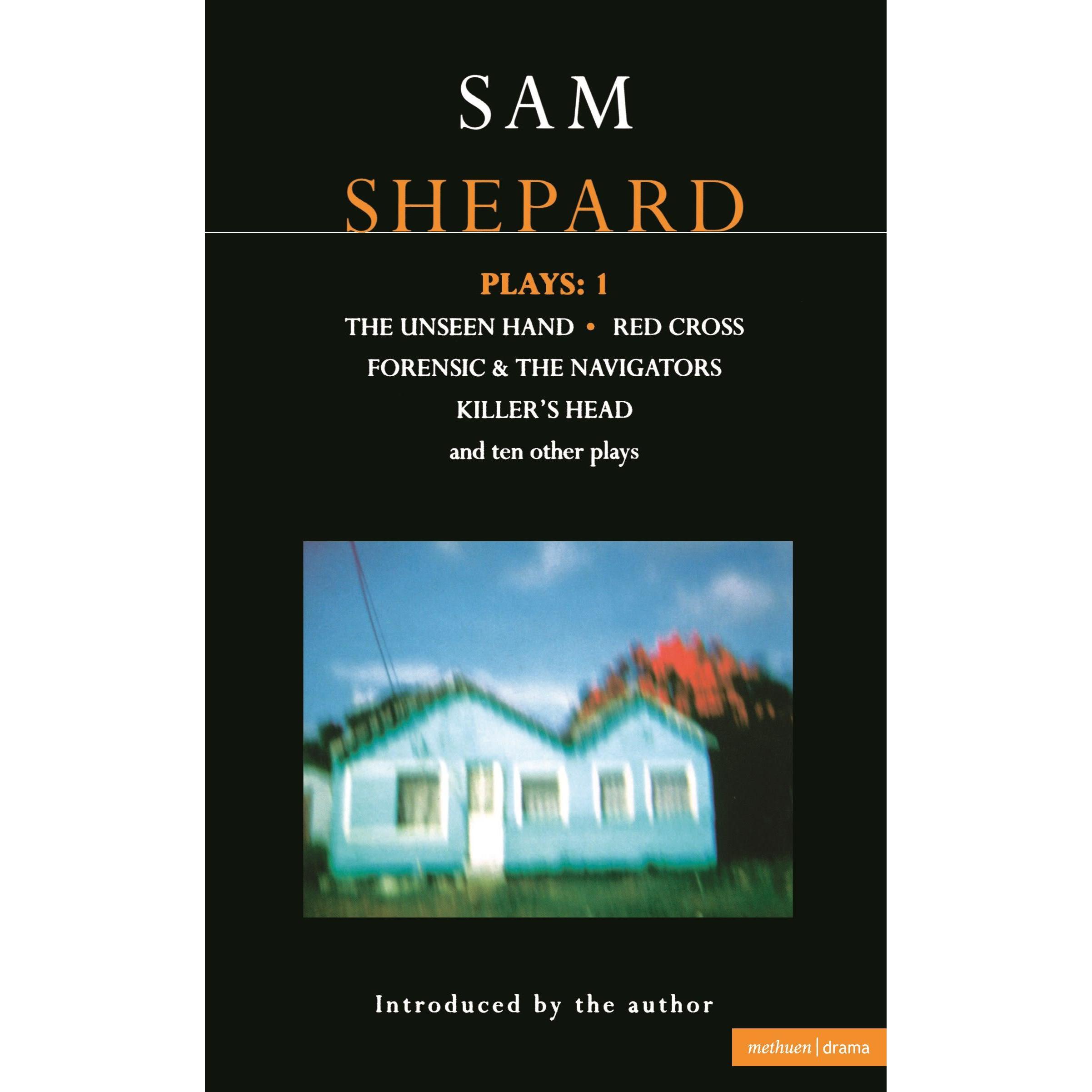Shepard Plays: 1 (The Unseen Hand Chicago Icarus's Mother Red Cross Cowboys Operation Sidewinde, Belletristik von Sam Sh...