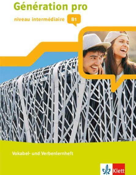 Ernst Klett Génération pro - niveau intermédiaire B1. Vokabel- und