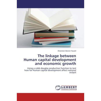 The linkage between Human capital development and economic growth, Fachbücher von Sheereen Banon Fauzel
