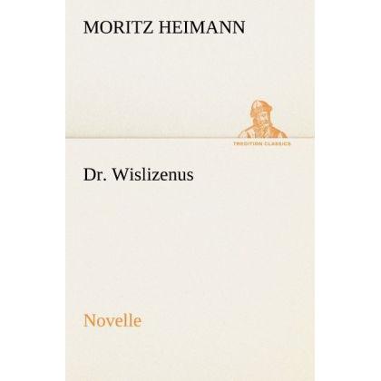 Dr. Wislizenus, Belletristik von Moritz Heimann
