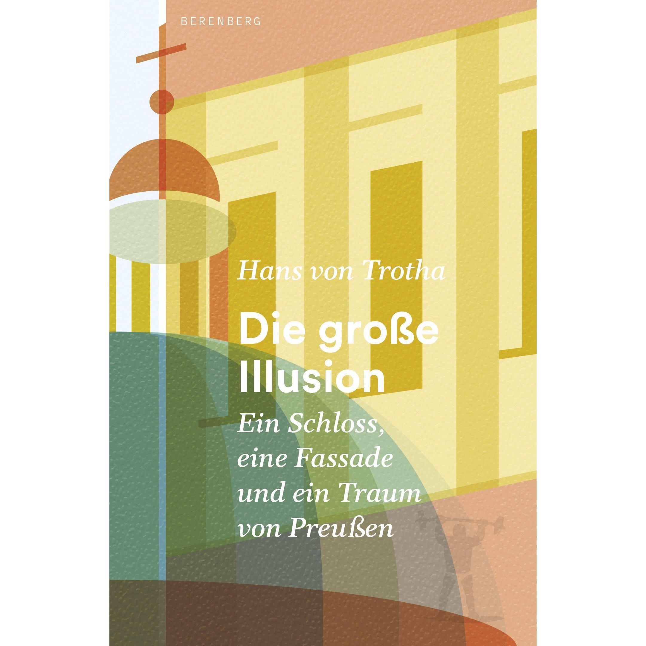 Die grosse Illusion, Belletristik von Hans von Trotha
