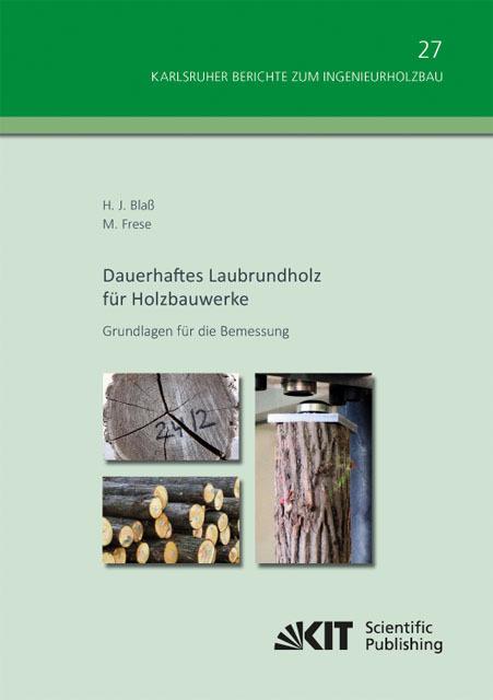 Produktbild Dauerhaftes Laubrundholz für Holzbauwerke - Grundlagen für die Bemessung (Deutsch, Hans Joachim Blass, 2013)