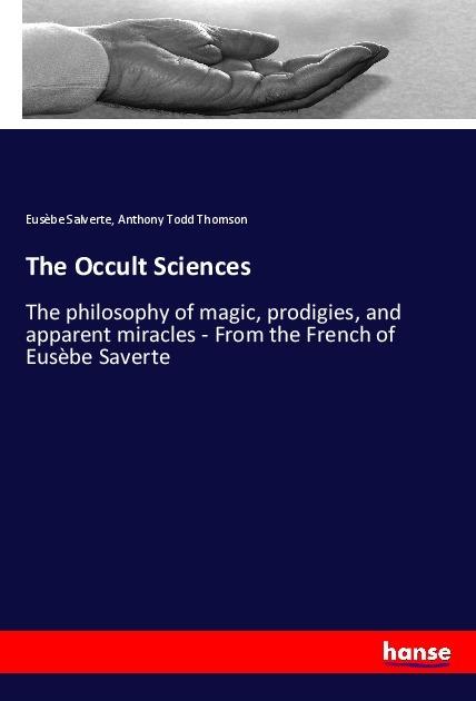 Produktbild The Occult Sciences (Anthony Todd Thomson, Eusèbe Salverte, 2017)