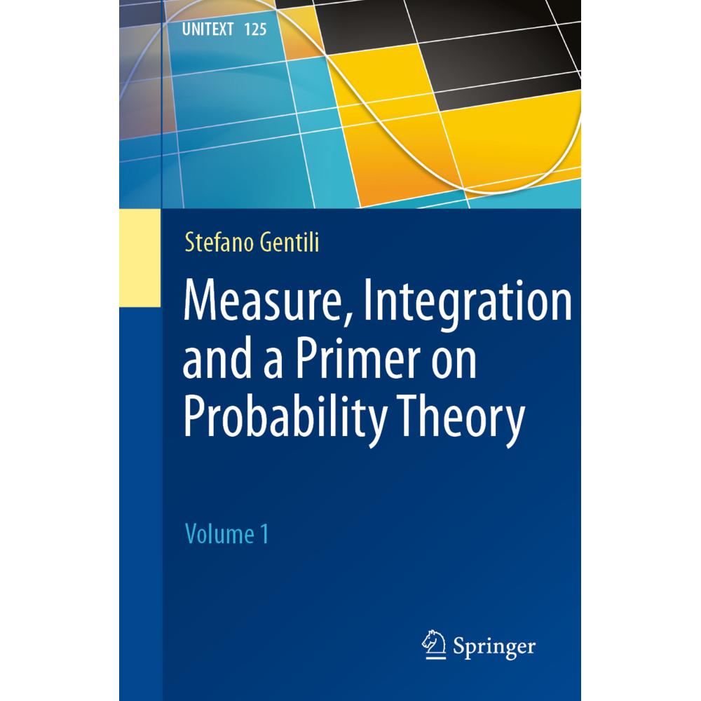 Measure, Integration and a Primer on Probability Theory, Fachbücher von Stefano Gentili