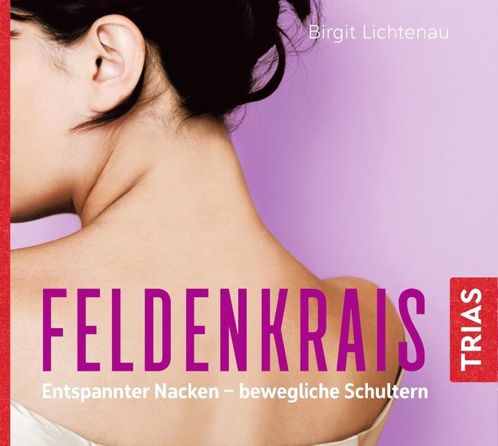 Produktbild Feldenkrais: Entspannter Nacken - bewegliche Schultern (Hörbuch) (Birgit Lichtenau, Irina Salkow, Deutsch)