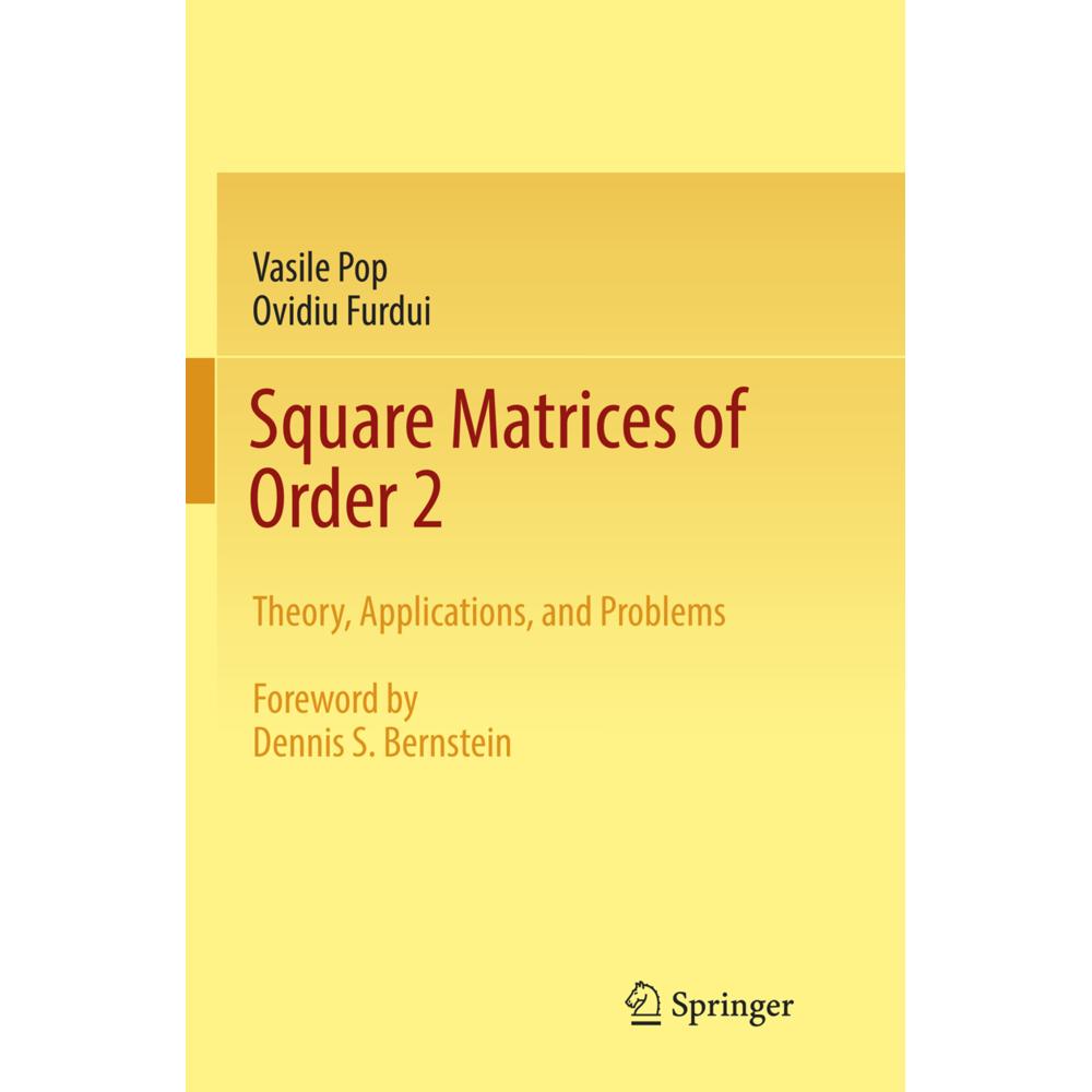 Square Matrices of Order 2, Fachbücher von Ovidiu Furdui, Vasile Pop