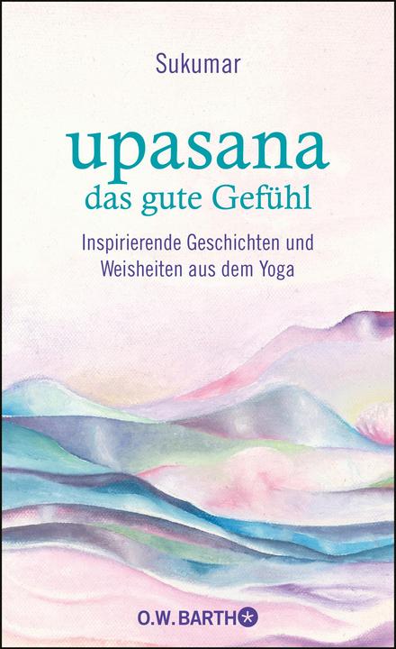 upasana - das gute Gefühl (Deutsch, Sukumar, 2020)